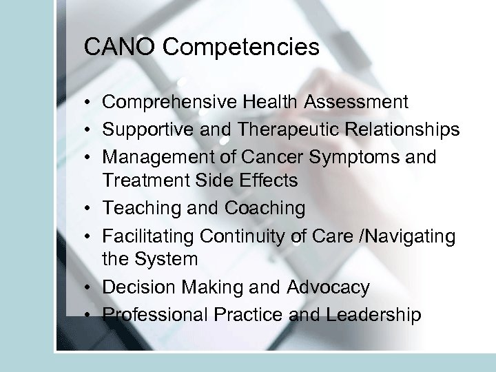 CANO Competencies • Comprehensive Health Assessment • Supportive and Therapeutic Relationships • Management of