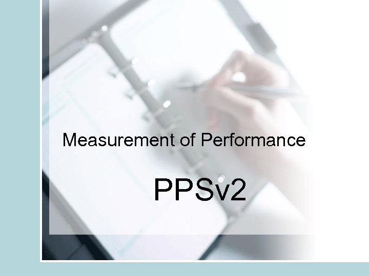 Measurement of Performance PPSv 2 