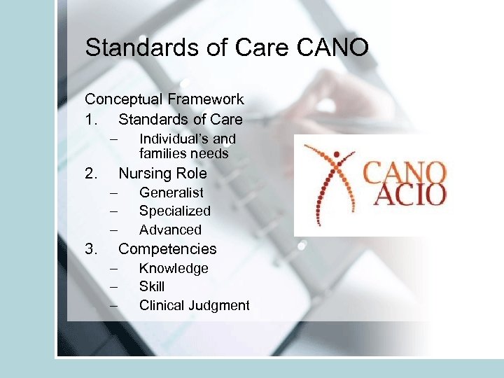 Standards of Care CANO Conceptual Framework 1. Standards of Care – 2. Individual’s and