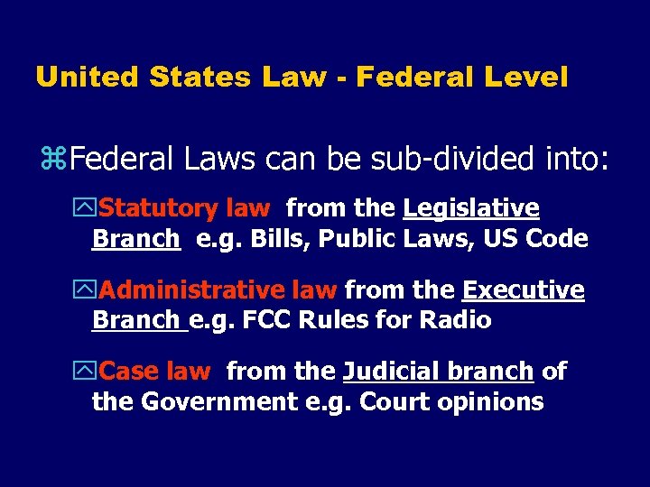 United States Law - Federal Level z. Federal Laws can be sub-divided into: y.