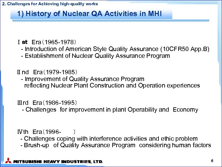 2. Challenges for Achieving high-quality works 1) History of Nuclear QA Activities in MHI