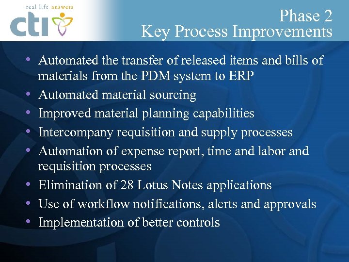 Phase 2 Key Process Improvements • Automated the transfer of released items and bills