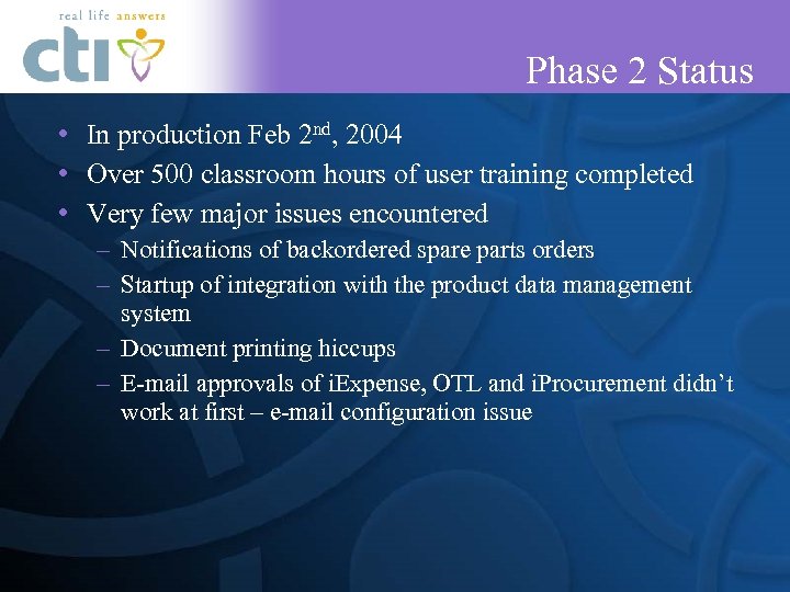 Phase 2 Status • In production Feb 2 nd, 2004 • Over 500 classroom