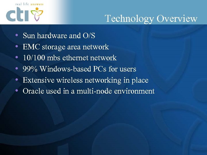 Technology Overview • • • Sun hardware and O/S EMC storage area network 10/100