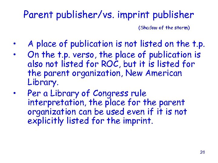 Parent publisher/vs. imprint publisher (Shadow of the storm) • • • A place of