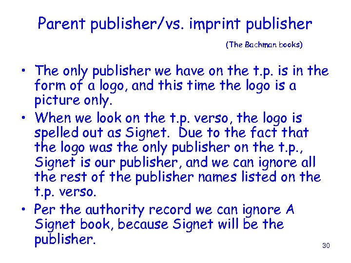 Parent publisher/vs. imprint publisher (The Bachman books) • The only publisher we have on