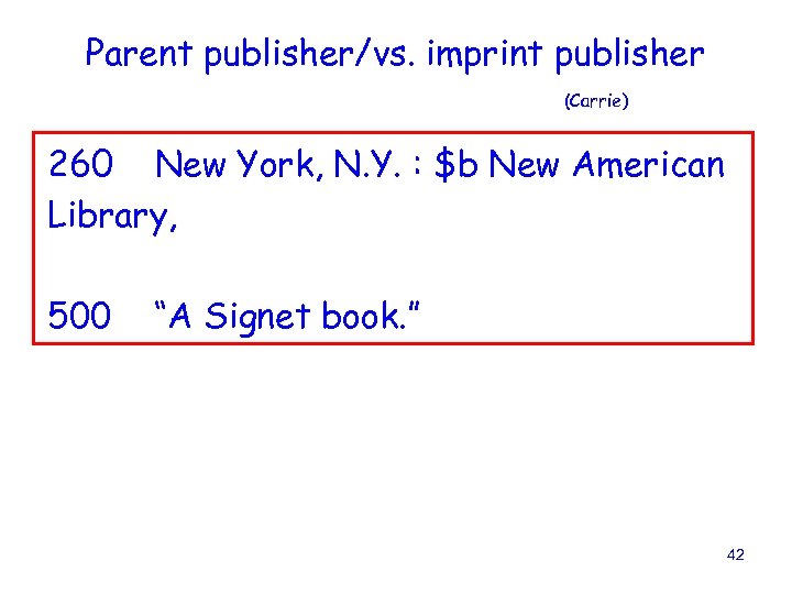 Parent publisher/vs. imprint publisher (Carrie) 260 New York, N. Y. : $b New American