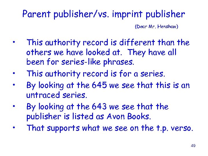 Parent publisher/vs. imprint publisher (Dear Mr. Henshaw) • • • This authority record is