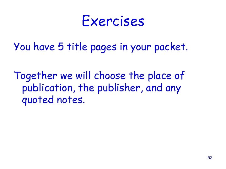 Exercises You have 5 title pages in your packet. Together we will choose the