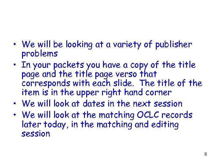  • We will be looking at a variety of publisher problems • In