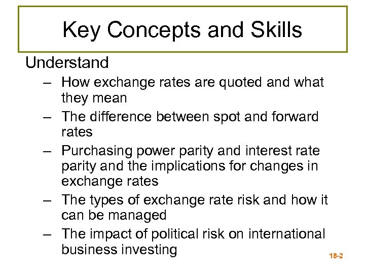 Key Concepts and Skills Understand – How exchange rates are quoted and what they