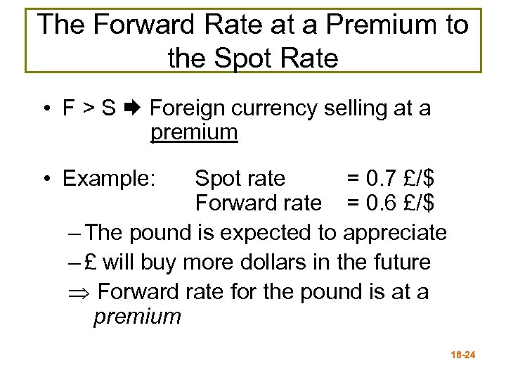The Forward Rate at a Premium to the Spot Rate • F > S