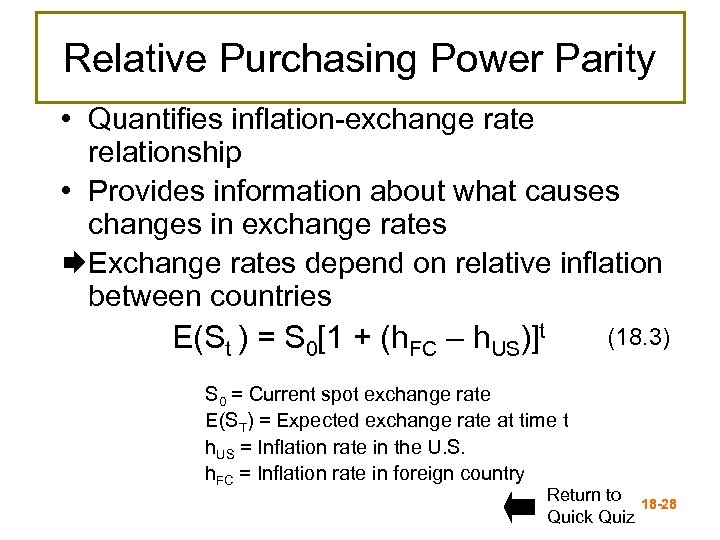 Relative Purchasing Power Parity • Quantifies inflation-exchange rate relationship • Provides information about what