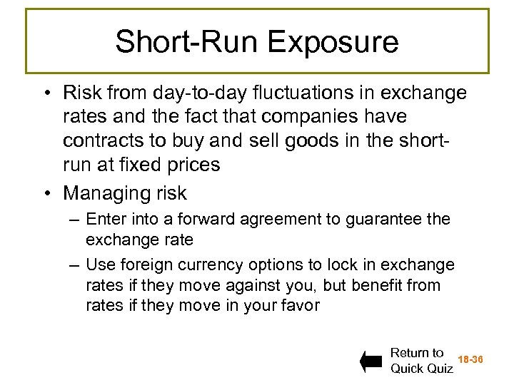 Short-Run Exposure • Risk from day-to-day fluctuations in exchange rates and the fact that