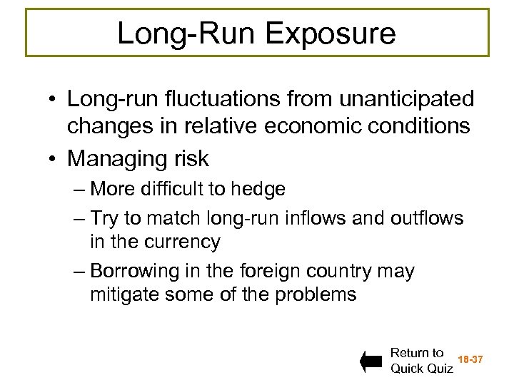 Long-Run Exposure • Long-run fluctuations from unanticipated changes in relative economic conditions • Managing