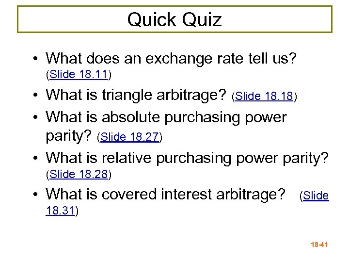 Quick Quiz • What does an exchange rate tell us? (Slide 18. 11) •