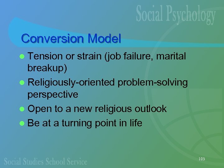 Conversion Model l Tension or strain (job failure, marital breakup) l Religiously-oriented problem-solving perspective