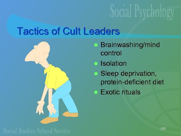 Tactics of Cult Leaders Brainwashing/mind control l Isolation l Sleep deprivation, protein-deficient diet l