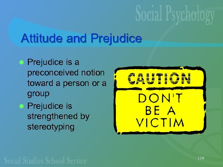 Attitude and Prejudice is a preconceived notion toward a person or a group l
