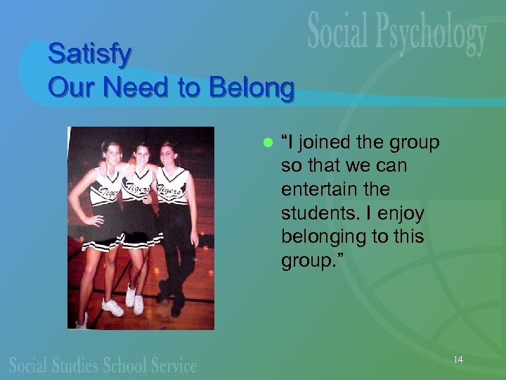 Satisfy Our Need to Belong l “I joined the group so that we can