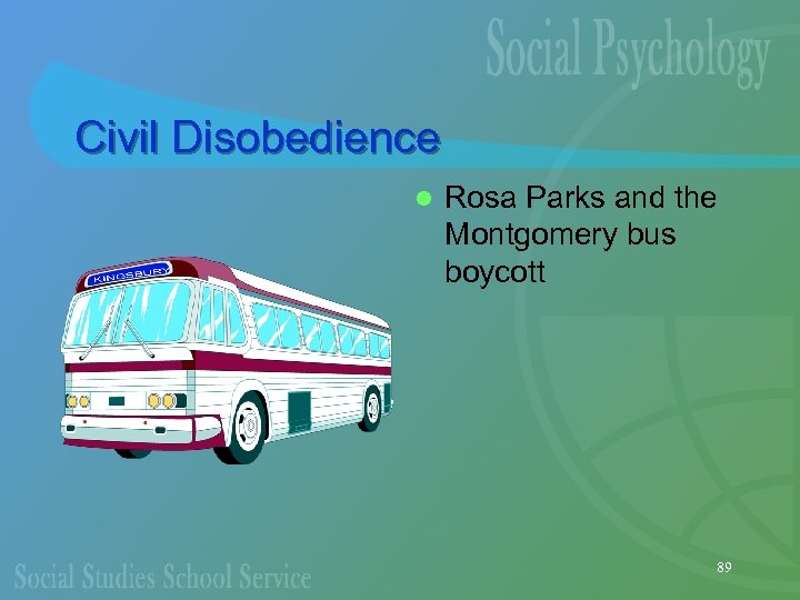 Civil Disobedience l Rosa Parks and the Montgomery bus boycott 89 
