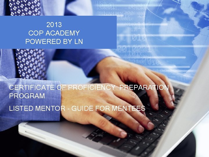 2013 COP ACADEMY POWERED BY LN CERTIFICATE OF PROFICIENCY PREPARATION PROGRAM LISTED MENTOR -