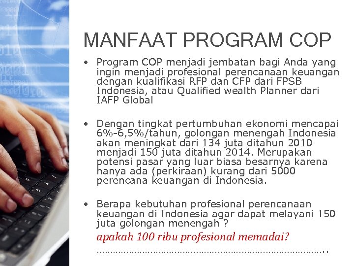 MANFAAT PROGRAM COP • Program COP menjadi jembatan bagi Anda yang ingin menjadi profesional