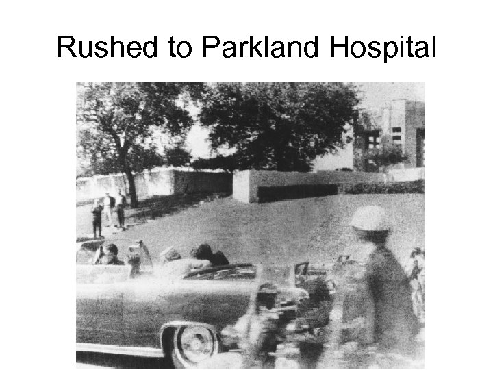 Rushed to Parkland Hospital 