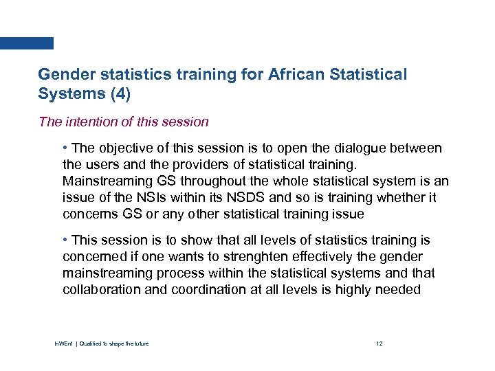 Gender statistics training for African Statistical Systems (4) The intention of this session •