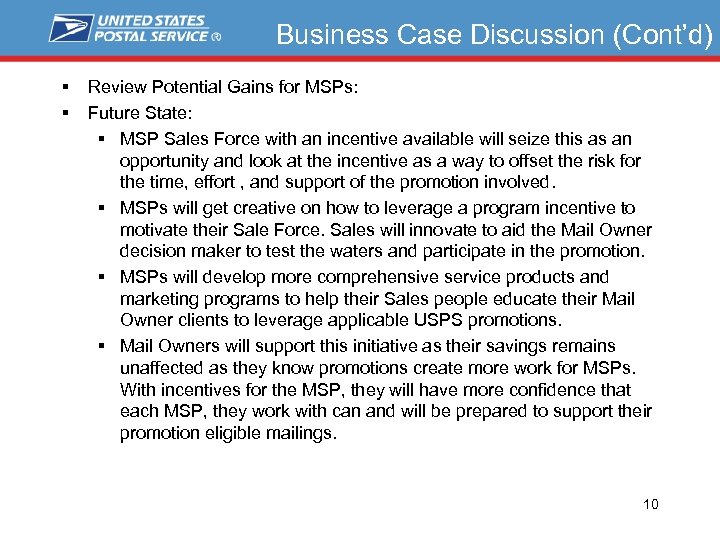 Business Case Discussion (Cont’d) § § Review Potential Gains for MSPs: Future State: §