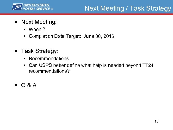 Next Meeting / Task Strategy § Next Meeting: § When ? § Completion Date