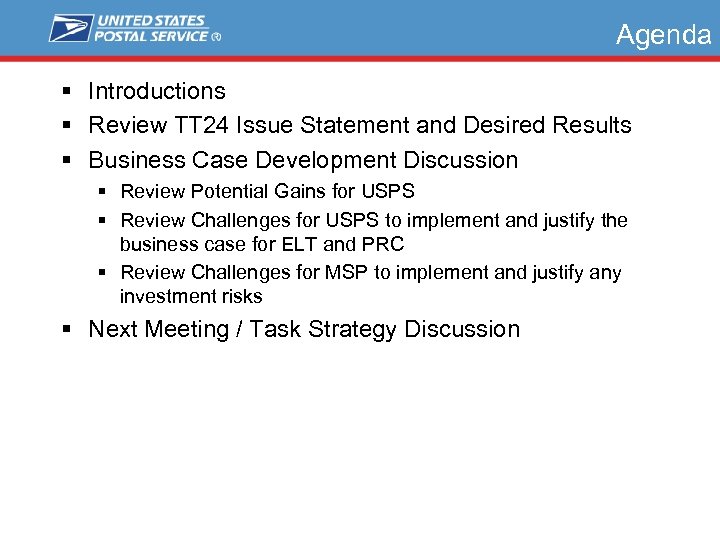Agenda § Introductions § Review TT 24 Issue Statement and Desired Results § Business