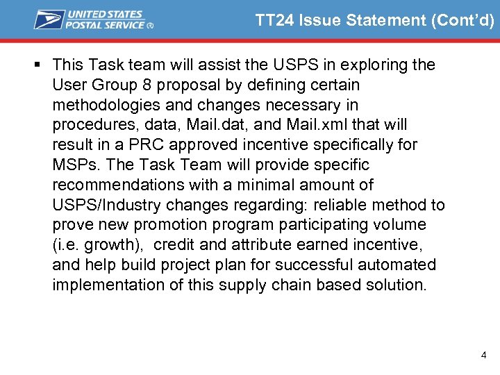 TT 24 Issue Statement (Cont’d) § This Task team will assist the USPS in