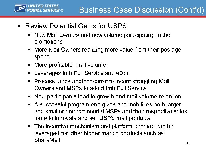 Business Case Discussion (Cont’d) § Review Potential Gains for USPS § New Mail Owners