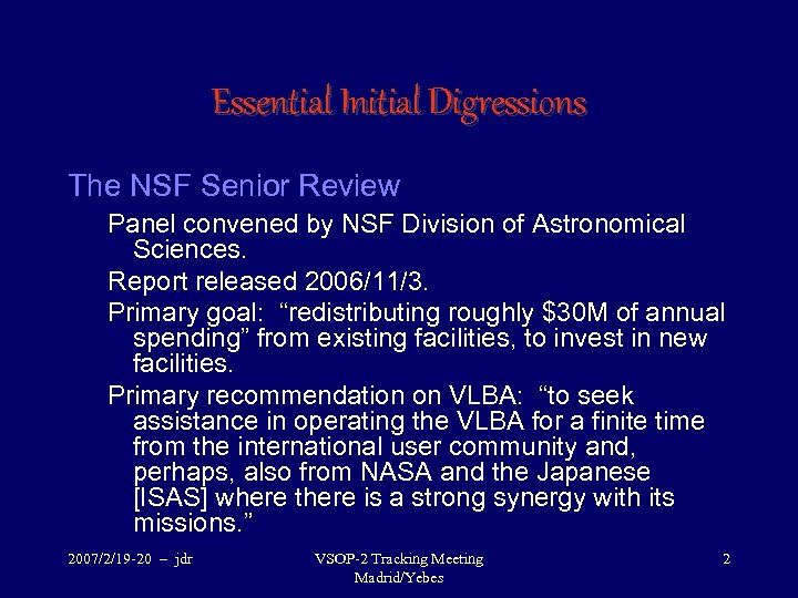 Essential Initial Digressions The NSF Senior Review Panel convened by NSF Division of Astronomical