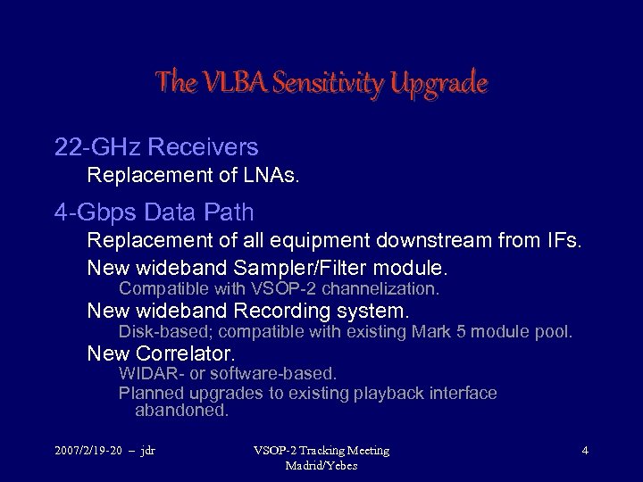 The VLBA Sensitivity Upgrade 22 -GHz Receivers Replacement of LNAs. 4 -Gbps Data Path