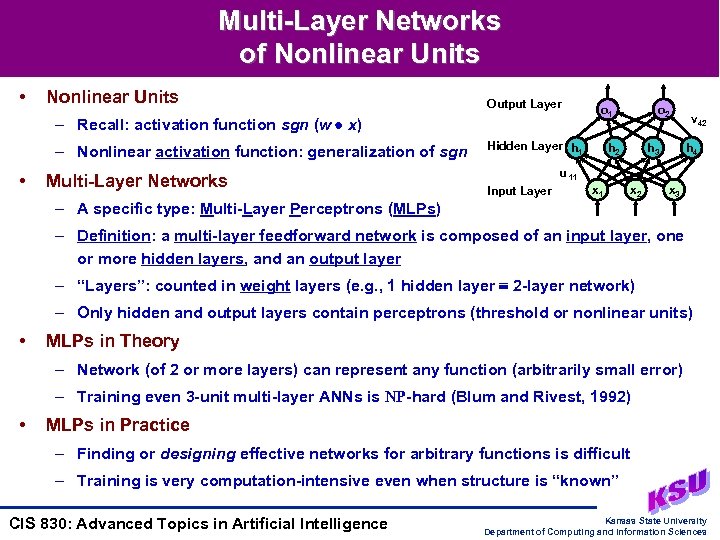 Multi-Layer Networks of Nonlinear Units • Nonlinear Units Output Layer – Recall: activation function