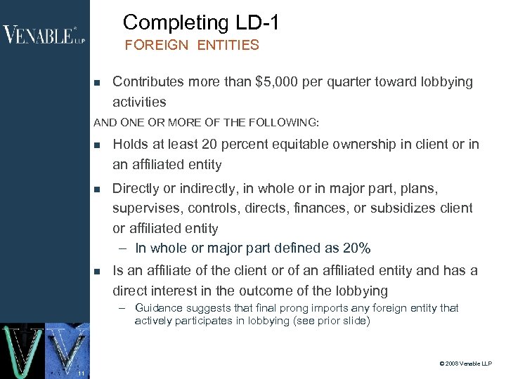 Completing LD-1 FOREIGN ENTITIES Contributes more than $5, 000 per quarter toward lobbying activities