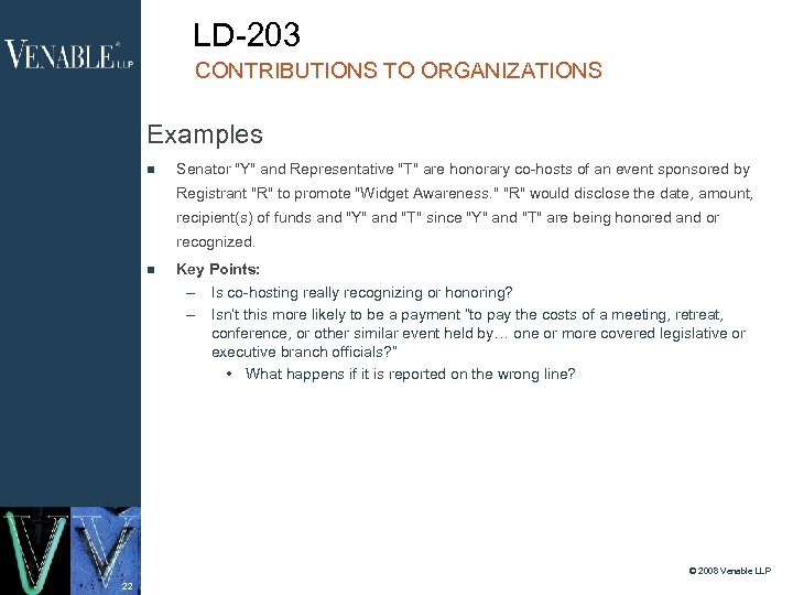 LD-203 CONTRIBUTIONS TO ORGANIZATIONS Examples Senator "Y" and Representative "T" are honorary co-hosts of