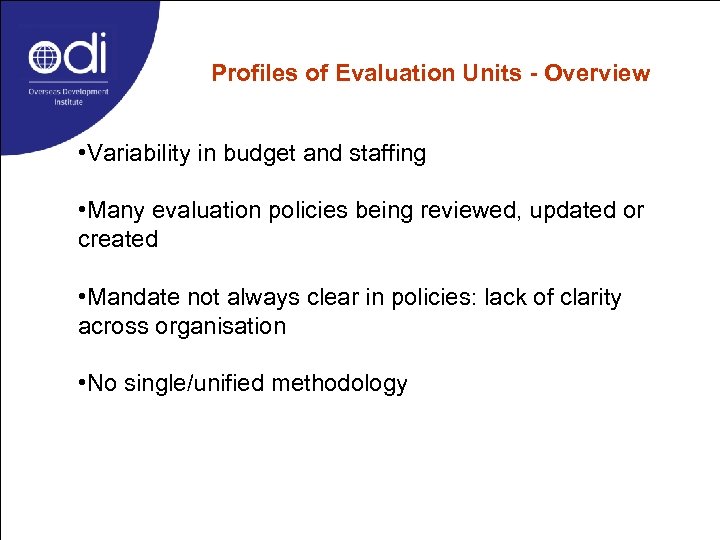 Profiles of Evaluation Units - Overview • Variability in budget and staffing • Many