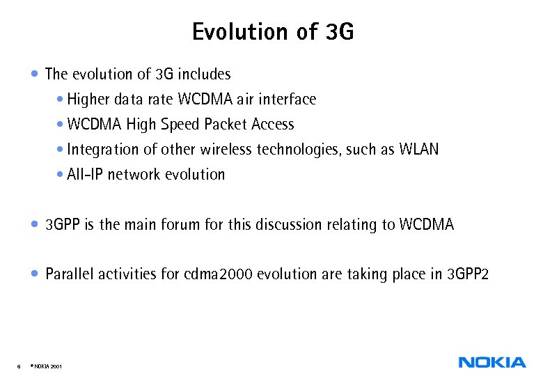 Evolution of 3 G • The evolution of 3 G includes • Higher data