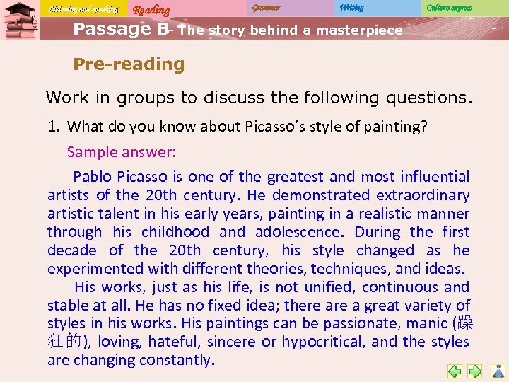 Listening and speaking Reading Grammar Writing Culture express Passage B The story behind a