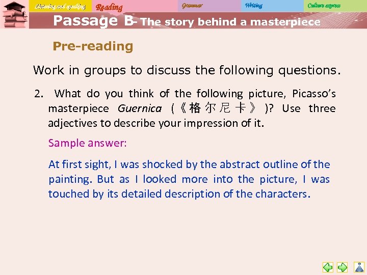 Listening and speaking Reading Grammar Writing Culture express Passage B The story behind a
