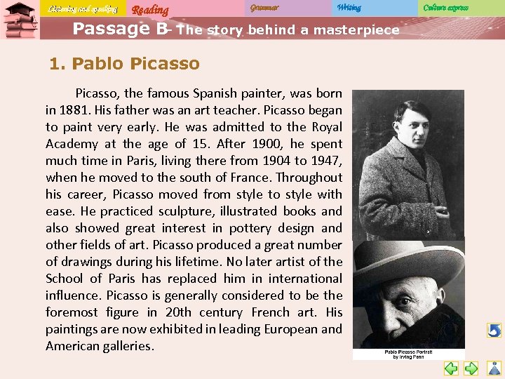 Listening and speaking Reading Grammar Writing Passage B The story behind a masterpiece –