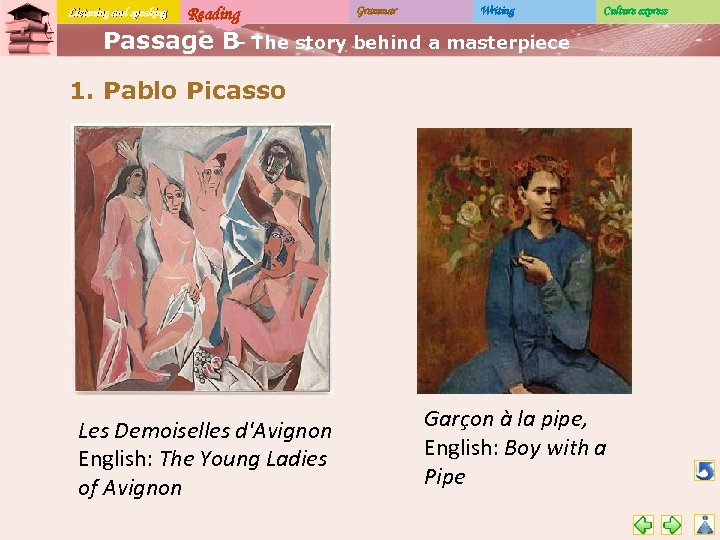 Listening and speaking Reading Grammar Writing Culture express Passage B The story behind a