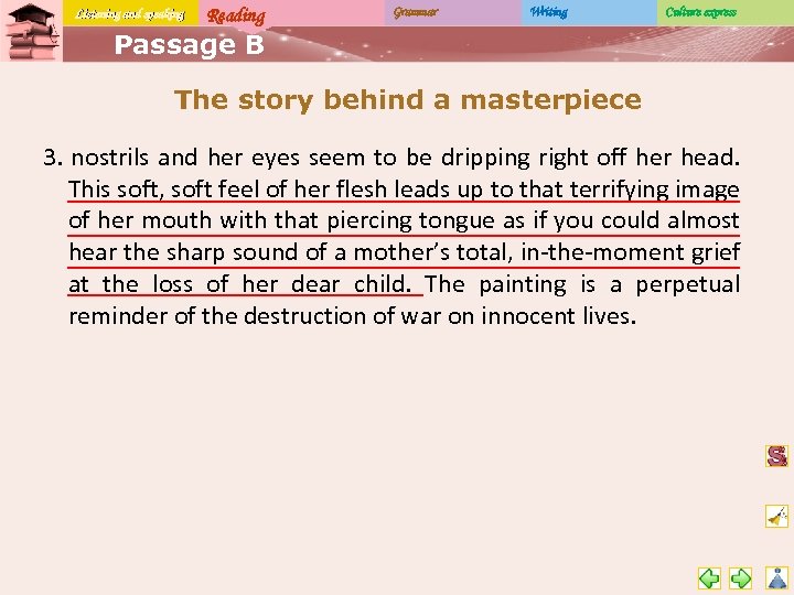 Listening and speaking Reading Grammar Writing Culture express Passage B The story behind a