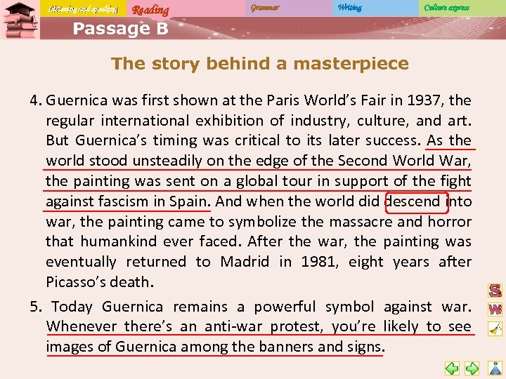 Listening and speaking Reading Grammar Writing Culture express Passage B The story behind a