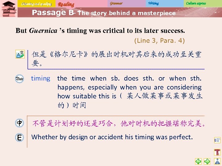 Listening and speaking Reading Grammar Writing Culture express Passage B The story behind a
