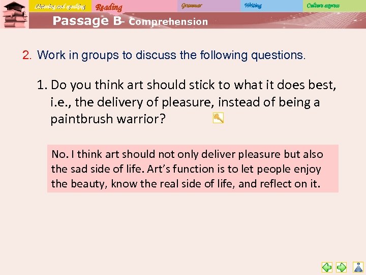 Listening and speaking Reading Grammar Writing Culture express Passage B Comprehension – 2. Work