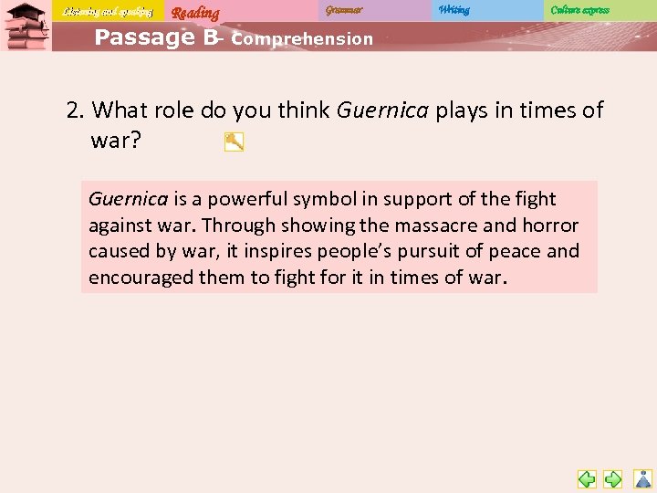 Listening and speaking Reading Grammar Writing Culture express Passage B Comprehension – 2. What